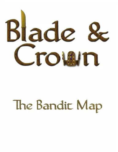 Blade & Crown: The Bandit Map